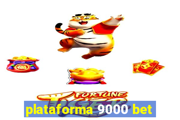 plataforma 9000 bet